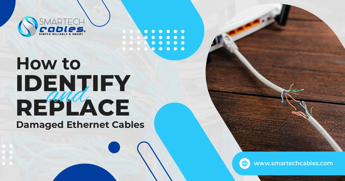 How to Identify and Replace Damaged Ethernet Cables