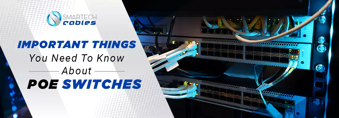 Important things you need to know about PoE Switches