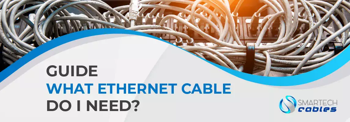 Guide: What Ethernet Cable Do I Need?